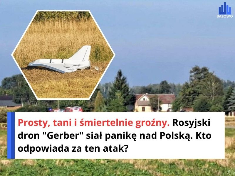 Prosty, tani i śmiertelnie groźny. Rosyjski dron "Gerber" siał panikę nad Polską. Kto odpowiada za ten atak?